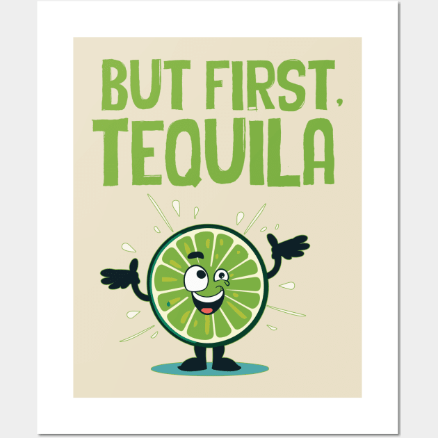 but first, tequila Wall Art by Kingrocker Clothing